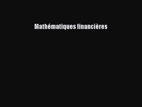 [PDF Télécharger] Mathématiques financières [Télécharger] Complet Ebook