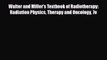 [PDF Download] Walter and Miller's Textbook of Radiotherapy: Radiation Physics Therapy and