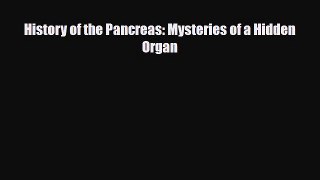 [PDF Download] History of the Pancreas: Mysteries of a Hidden Organ [Download] Full Ebook