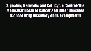 [PDF Download] Signaling Networks and Cell Cycle Control: The Molecular Basis of Cancer and