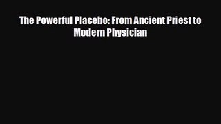 [PDF Download] The Powerful Placebo: From Ancient Priest to Modern Physician [PDF] Online