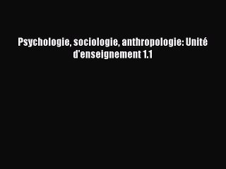 [PDF Télécharger] Psychologie sociologie anthropologie: Unité d'enseignement 1.1 [PDF] en ligne