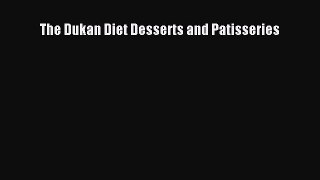[PDF Download] The Dukan Diet Desserts and Patisseries [PDF] Full Ebook