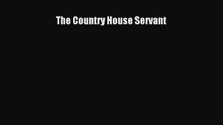 Download The Country House Servant PDF Online