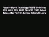 [PDF Download] Advanced Agent Technology: AAMAS Workshops 2011 AMPLE AOSE ARMS DOCM³AS ITMAS