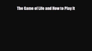 [PDF Download] The Game of Life and How to Play It [PDF] Full Ebook
