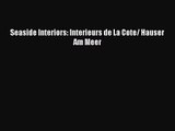 [PDF Download] Seaside Interiors: Interieurs de La Cote/ Hauser Am Meer [PDF] Full Ebook