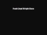 [PDF Download] Frank Lloyd Wright Glass [PDF] Online