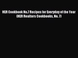 [PDF Download] HER Cookbook No.7 Recipes for Everyday of the Year (HER Realtors Cookbooks No.