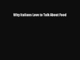 [PDF Download] Why Italians Love to Talk About Food [PDF] Online