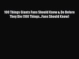 [PDF Download] 100 Things Giants Fans Should Know & Do Before They Die (100 Things...Fans Should