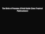[PDF Download] The Birds of Panama: A Field Guide (Zona Tropical Publications) [PDF] Online