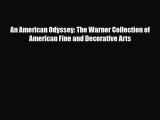 [PDF Download] An American Odyssey: The Warner Collection of American Fine and Decorative Arts