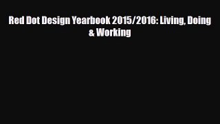 [PDF Download] Red Dot Design Yearbook 2015/2016: Living Doing & Working [Download] Full Ebook