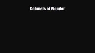 [PDF Download] Cabinets of Wonder [Read] Online