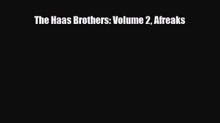 [PDF Download] The Haas Brothers: Volume 2 Afreaks [Download] Full Ebook