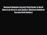 [PDF Download] National Audubon Society Field Guide to North American Insects and Spiders (National
