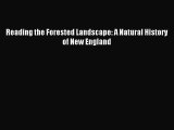 [PDF Download] Reading the Forested Landscape: A Natural History of New England [Download]