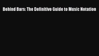 [PDF Download] Behind Bars: The Definitive Guide to Music Notation [Download] Full Ebook
