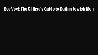 [PDF Download] Boy Vey!: The Shiksa's Guide to Dating Jewish Men [Download] Full Ebook