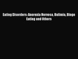 [PDF Download] Eating Disorders: Anorexia Nervosa Bulimia Binge Eating and Others [Read] Online