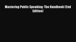 [PDF Download] Mastering Public Speaking: The Handbook (2nd Edition) [Download] Full Ebook