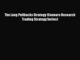 [PDF Download] The Long Pullbacks Strategy (Connors Research Trading Strategy Series) [PDF]