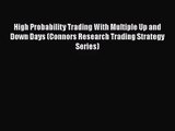 [PDF Download] High Probability Trading With Multiple Up and Down Days (Connors Research Trading