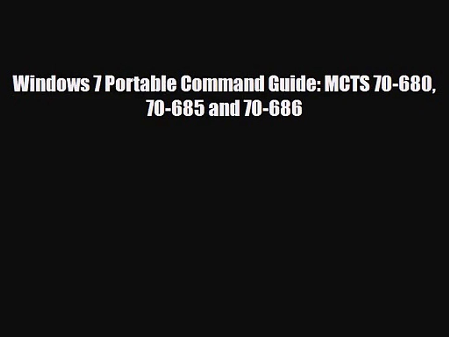 ⁣[PDF Download] Windows 7 Portable Command Guide: MCTS 70-680 70-685 and 70-686 [Read] Full