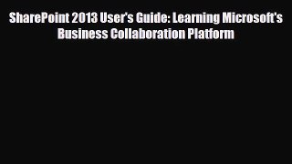 [PDF Download] SharePoint 2013 User's Guide: Learning Microsoft's Business Collaboration Platform
