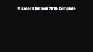 [PDF Download] Microsoft Outlook 2010: Complete [Read] Full Ebook