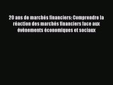 [PDF Télécharger] 20 ans de marchés financiers: Comprendre la réaction des marchés financiers