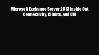 [PDF Download] Microsoft Exchange Server 2013 Inside Out Connectivity Clients and UM [Read]