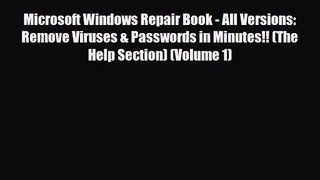 [PDF Download] Microsoft Windows Repair Book - All Versions: Remove Viruses & Passwords in
