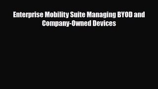 [PDF Download] Enterprise Mobility Suite Managing BYOD and Company-Owned Devices [Read] Full