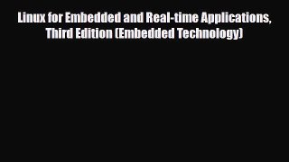 [PDF Download] Linux for Embedded and Real-time Applications Third Edition (Embedded Technology)