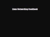 [PDF Download] Linux Networking Cookbook [Read] Full Ebook