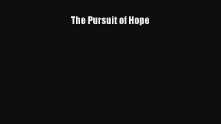 [PDF Download] The Pursuit of Hope [PDF] Online