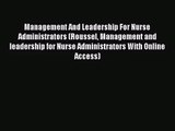 [PDF Download] Management And Leadership For Nurse Administrators (Roussel Management and leadership