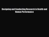 [PDF Download] Designing and Conducting Research in Health and Human Performance [PDF] Online