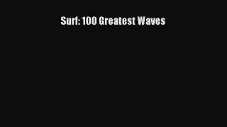 [PDF Download] Surf: 100 Greatest Waves [Download] Full Ebook