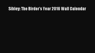 [PDF Download] Sibley: The Birder's Year 2016 Wall Calendar [Download] Online