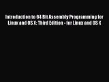 [PDF Download] Introduction to 64 Bit Assembly Programming for Linux and OS X: Third Edition