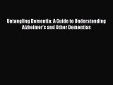 [PDF Download] Untangling Dementia: A Guide to Understanding Alzheimer's and Other Dementias