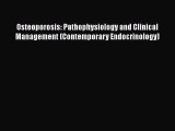 [PDF Download] Osteoporosis: Pathophysiology and Clinical Management (Contemporary Endocrinology)