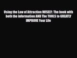 [PDF Download] Using the Law of Attraction WISELY: The book with both the information AND The