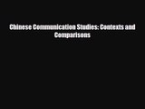 [PDF Download] Chinese Communication Studies: Contexts and Comparisons [Download] Full Ebook