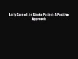 [PDF Download] Early Care of the Stroke Patient: A Positive Approach [PDF] Online
