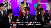 KANG TA PREPARES A LARGE-SCALEPROJECT FOR HIS 20TH ANNIVERSARY