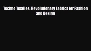 [PDF Download] Techno Textiles: Revolutionary Fabrics for Fashion and Design [Read] Online